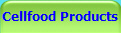 Cellfood Products