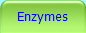 Enzymes