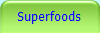 Superfoods